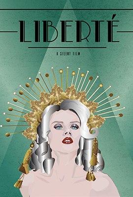 Poster for 'Liberte,' a silent film exploring the cycle of a dying relationship and the re-birth of a self-saving heroine in a black and white dreamscape.